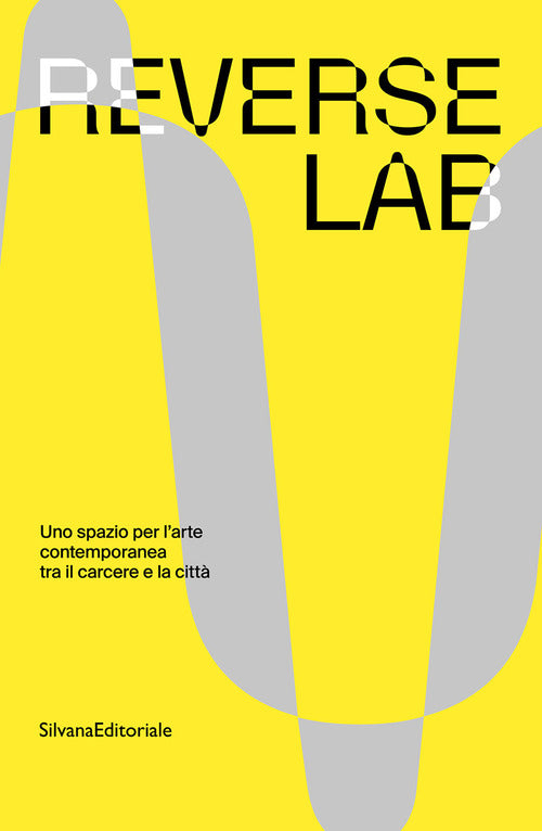ReverseLab. Uno spazio per l'arte contemporanea tra il carcere e la città