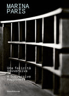 Marina Paris. Una felicità sovversiva-A subversive happiness