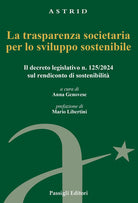 La trasparenza societaria per lo sviluppo sostenibile. Il decreto legislativo n. 125/2024 sul rendiconto di sostenibilit