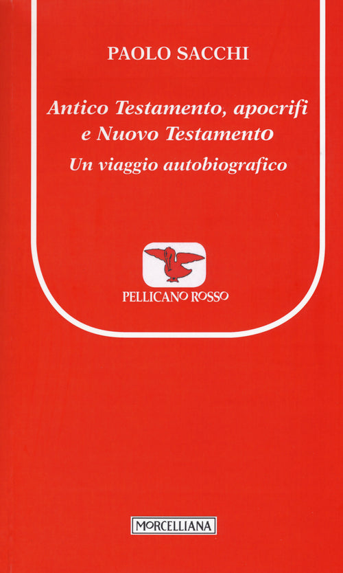 Antico Testamento, apocrifi e Nuovo Testamento. Un viaggio autobiografico