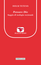 Pensare Dio. Saggio di teologia razionale