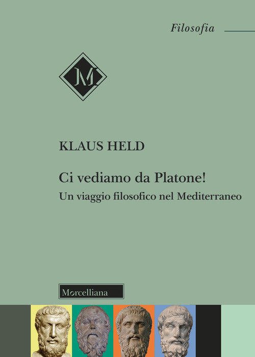 Ci vediamo da Platone! Un viaggio filosofico nel Mediterraneo