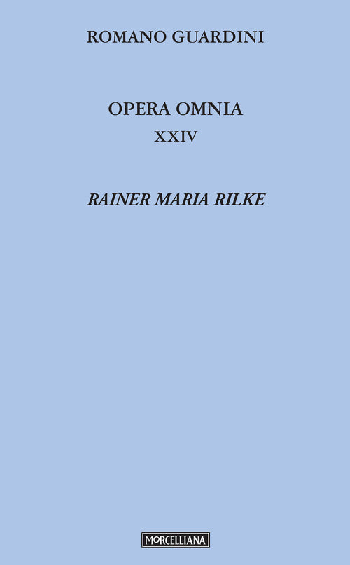 Opera omnia. Vol. 24: Rainer Maria Rilke