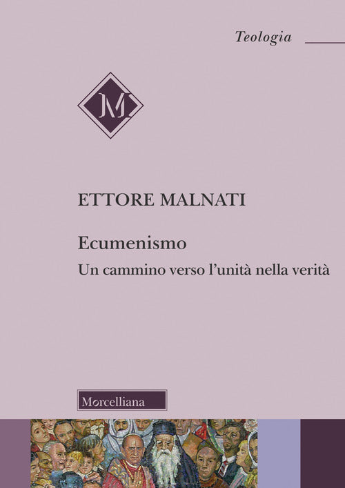 Ecumenismo. Un cammino verso l'unit nella verit