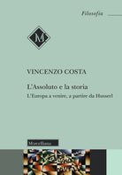 L'assoluto e la storia. L'Europa a venire, a partire da Husserl