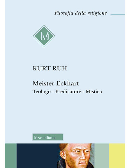 Meister Eckhart. Teologo, predicatore, mistico