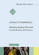 Abraham Joshua Heschel. L'eredit filosofica dell'ebraismo