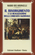 Il Risorgimento e la realizzazione della comunit nazionale