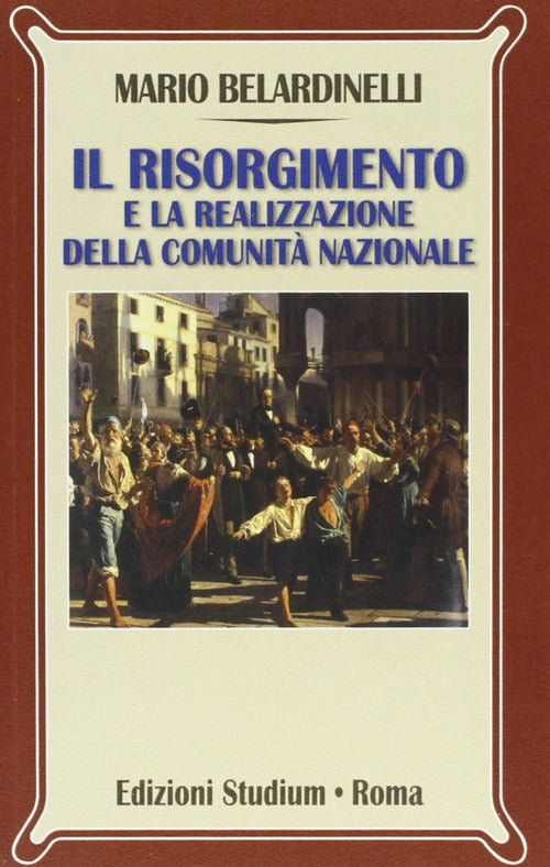 Il Risorgimento e la realizzazione della comunit nazionale