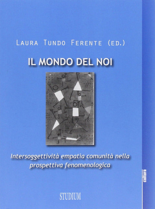 Mondo del noi. Intersoggettivit, empatia, comunit nella prospettiva fenomenologica