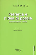 Petrarca e l'idea di poesia. Una monografia inedita