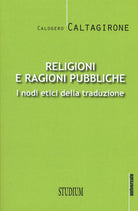 Religioni e ragioni pubbliche. I nodi etici della traduzione