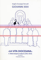 La vita diocesana. Vol. 2: Nella temperie moderna (1911-1912)