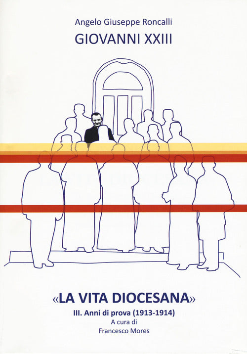 La vita diocesana. Vol. 3: Anni di prova (1913-1914)