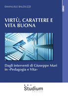 Virt, carattere e vita buona. Dagli interventi di Giuseppe Mari in Pedagogia e Vita