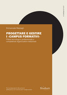 Progettare e gestire i Campus formativi. Filiera tecnologico-professionale e competenze organizzativo-relazionali