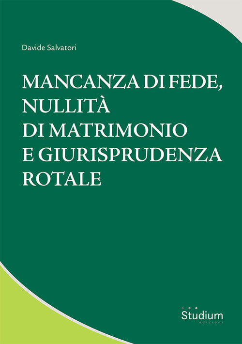 Mancanza di fede, nullit di matrimonio e giurisprudenza rotale