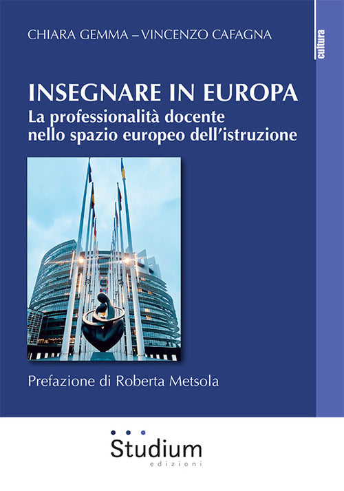 Insegnare in Europa. La professionalit docente nello spazio europeo dellistruzione