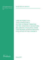 «Pro munere suo»: the competency of the supreme tribunal of the Apostolic Signatura regarding vigilance over the proper administration of justice in the Church