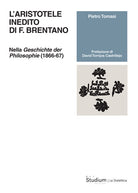 L'Aristotele inedito di F. Brentano. Nella «Geschichte der Philosophie» (1866-67)