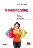 Neuroshopping. Come e perch acquistiamo