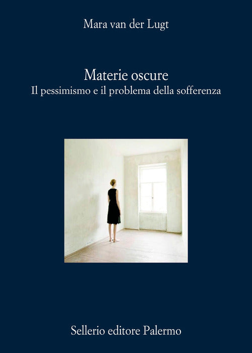 Materie oscure. Il pessimismo e il problema della sofferenza