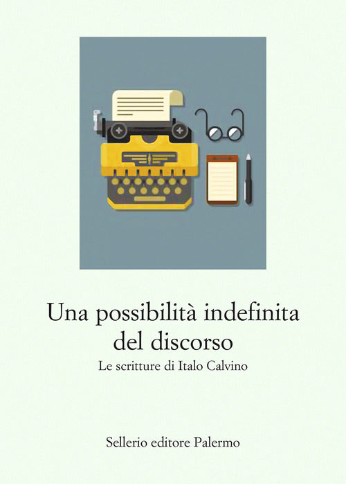 Una possibilit indefinita del discorso. Le scritture di Italo Calvino