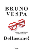 Bellissime! Le donne dei sogni italiani dagli anni 50 a oggi
