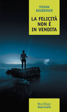La felicità non è in vendita. Una filosofia per realizzare se stessi