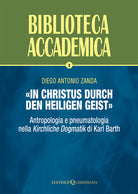 In Christus durch den Heiligen Geist. Antropologia e pneumatologia nella Kirchliche Dogmatik di Karl Barth