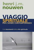 Viaggio spirituale per l'uomo contemporaneo. I tre movimenti della vita spirituale