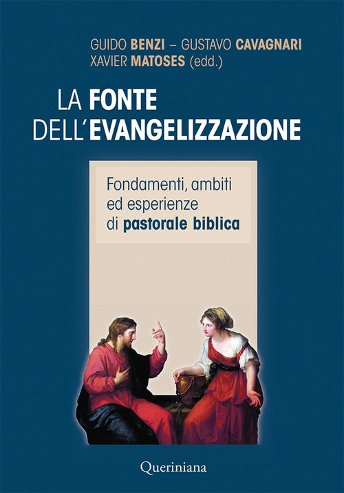 La fonte dell’evangelizzazione. Fondamenti, ambiti ed esperienze di pastorale biblica