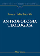 Nuovo corso di teologia sistematica. Vol. 12: Antropologia teologica. Chi è l'uomo, perché te ne curi?