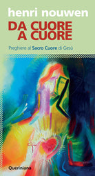 Da cuore a cuore. Preghiere al Sacro Cuore di Ges