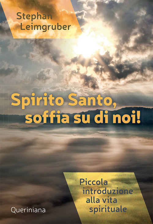 Spirito Santo, soffia su di noi! Piccola introduzione alla vita spirituale