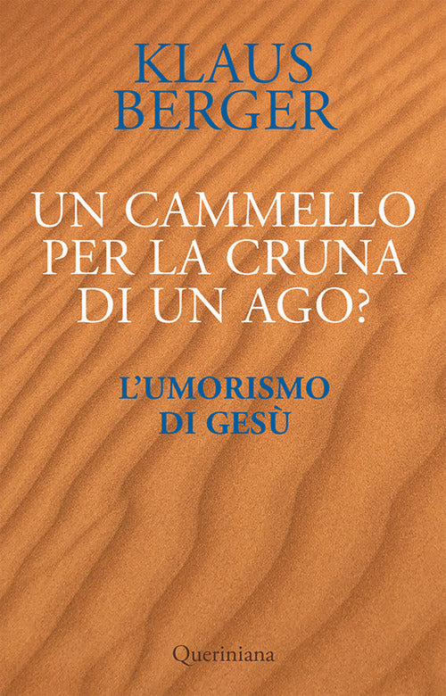 Un cammello per la cruna di un ago? L’umorismo di Gesù