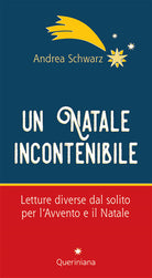 Un natale incontenibilie. Letture diverse dal solito per lAvvento e il Natale