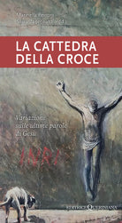 La cattedra della croce. Variazioni sulle ultime parole di Ges