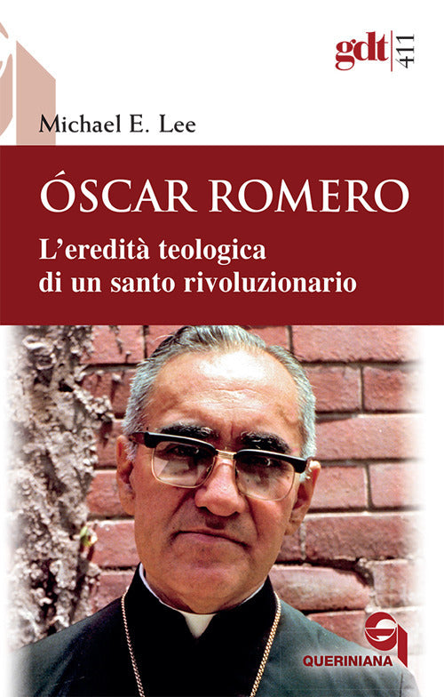 Óscar Romero. L’eredità teologica di un santo rivoluzionario