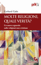 Molte religioni, quale verit? Un nuovo sguardo sulle religioni non cristiane