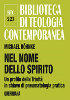Nel nome dello Spirito. Un profilo della Trinit in chiave di pneumatologia pratica