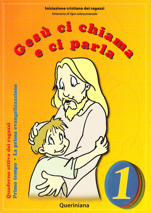 Gesù ci chiama e ci parla. La prima evangelizzazione. Quaderno attivo dei ragazzi. Vol. 1: Primo tempo