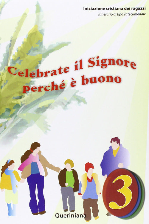 Celebrate il Signore perché è buono. Quaderno attivo dei ragazzi. Vol. 3