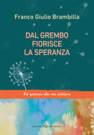Dal grembo fiorisce la speranza. Per generare alla vita cristiana