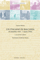 Un italiano in Balcania (8 settembre 1943-marzo 1945)