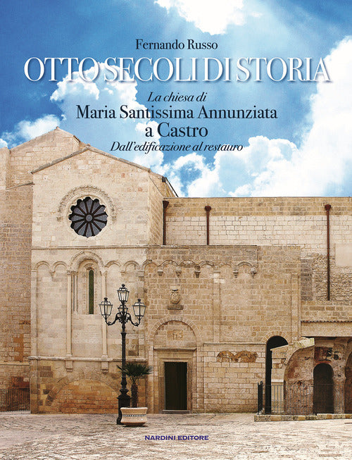 Otto secoli di storia. La chiesa di Maria Santissima Annunziata a Castro. Dalledificazione al restauro
