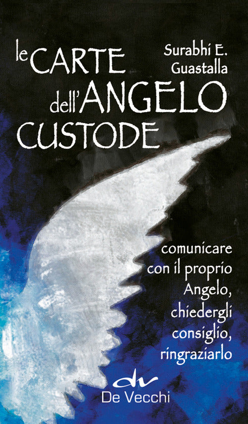 Le carte dell'angelo custode. Comunicare con il proprio angelo, chiedergli consiglio, ringraziarlo
