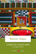 L'arte di annacarsi. Un viaggio in Sicilia