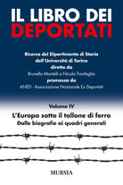 Il libro dei deportati. Vol. 4: L'Europa sotto il tallone di ferro. Dalle biografie ai quadri generali