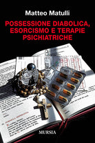 Possessione diabolica, esorcismo e terapie psichiatriche